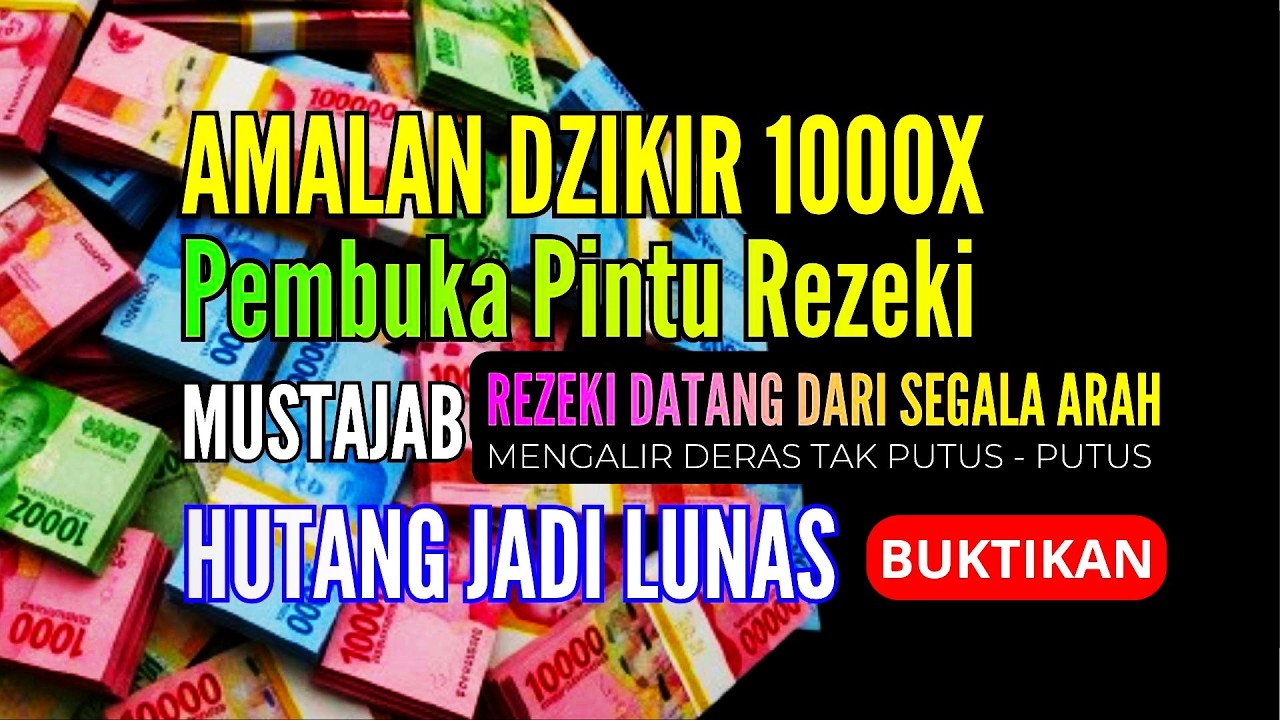 DZIKIR 1000x PEMBUKA PINTU REZEKI! Amalan Dahsyat Agar Rezeki Mengalir Tanpa Henti