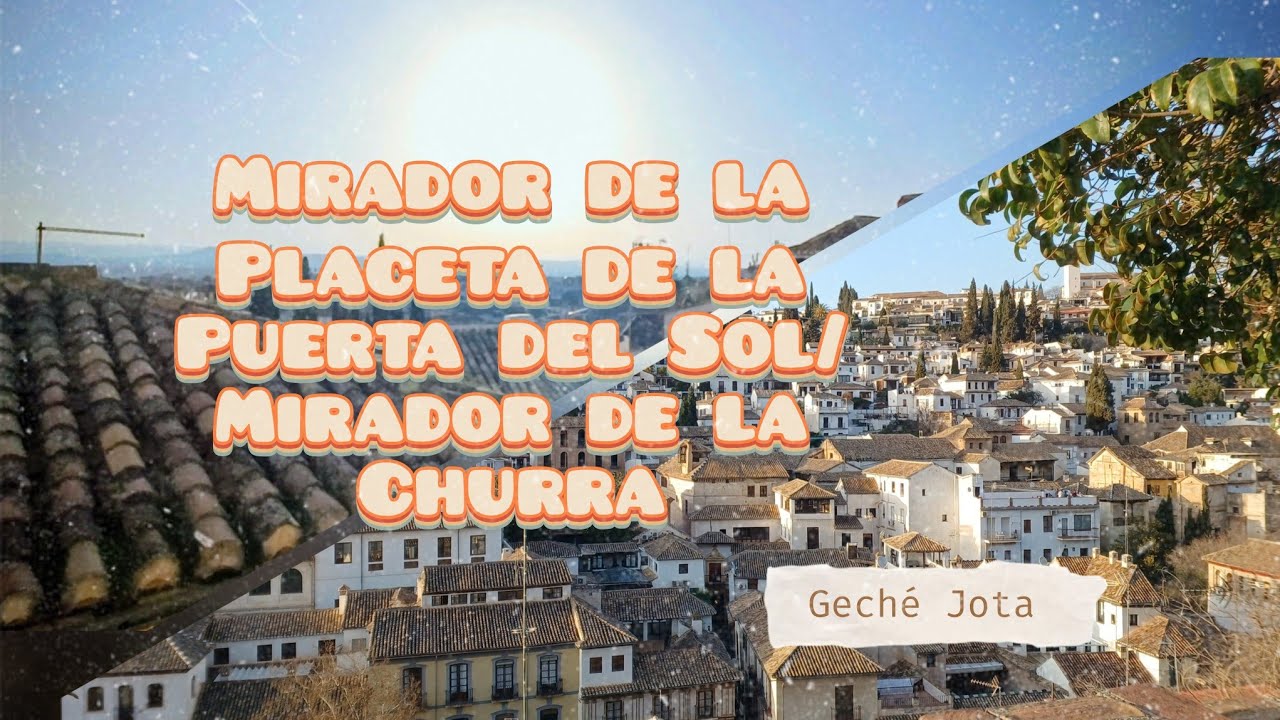 Reto de visitar miradores: Mirador de la Placeta de la Puerta del Sol y Mirador de la Churra