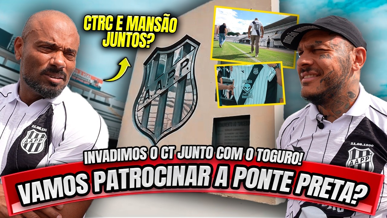 TOGURO QUER PATROCINAR OUTRO TIME DE FUTEBOL - INVADIMOS O CT DA PONTE PRETA