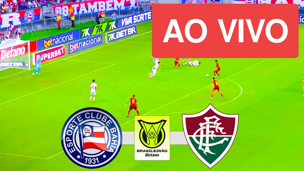 BAHIA X FLUMINENSE AO VIVO (COM IMAGENS !!!) CAMPEONATO BRASILEIRO 2026 - ASSISTA AGORA!