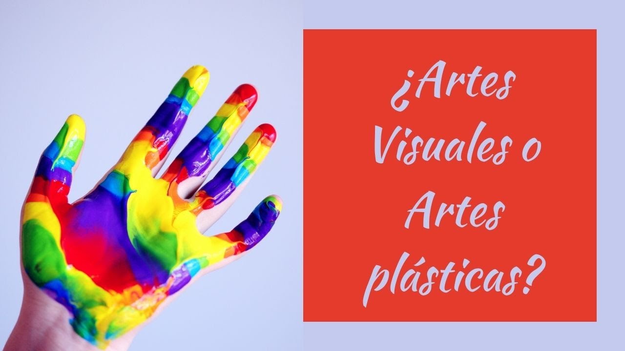 Las diferencia entre artes plasticas y artes visuales