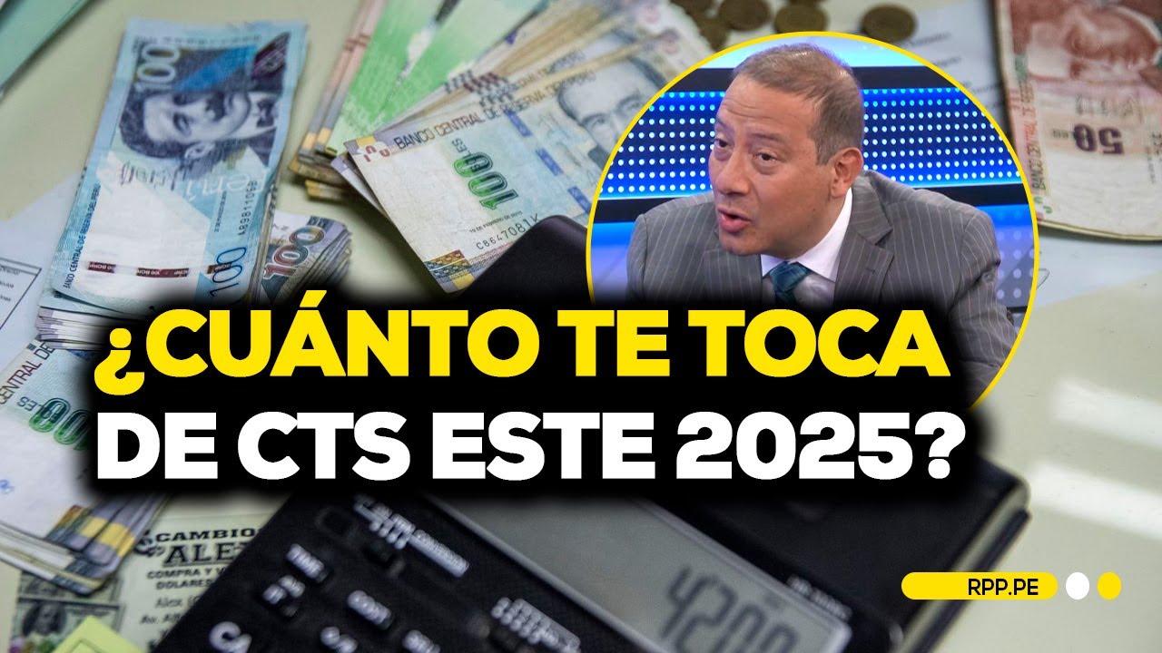 CTS 2025: cómo calcular lo que te corresponde y cuándo podrás retirarla #ECONOMIAXTODOS