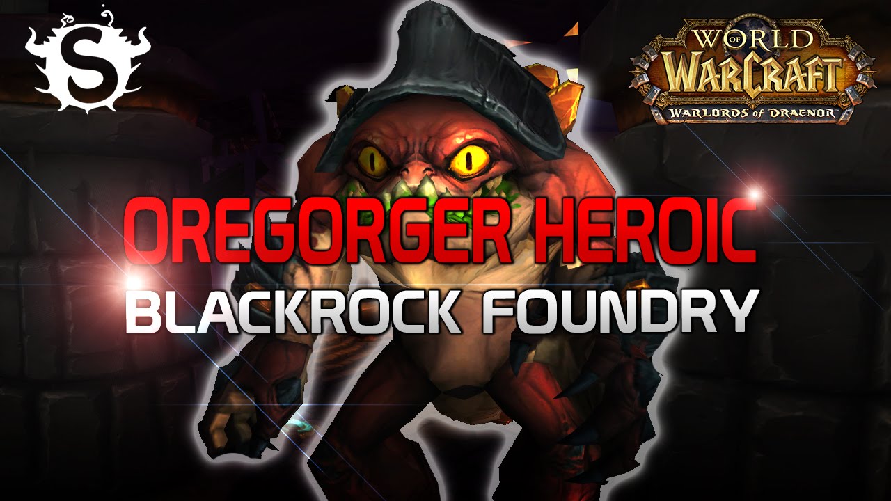 Oregorger - Heroic Blackrock Foundry (WoD Beta Raid Test)