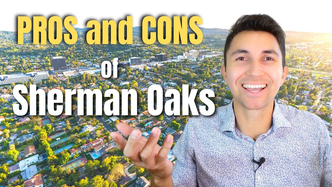 Pros and Cons of Living in Sherman Oaks!
