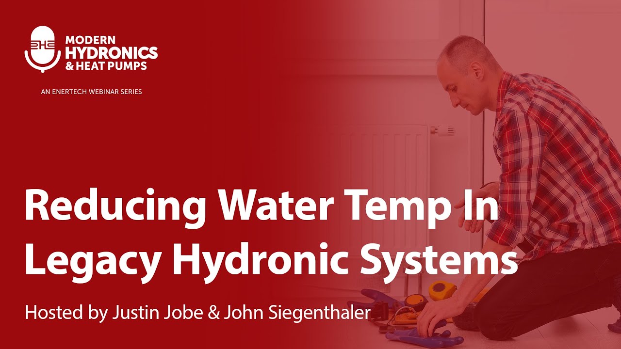 Reducing Water Temperature in Legacy Hydronic Systems