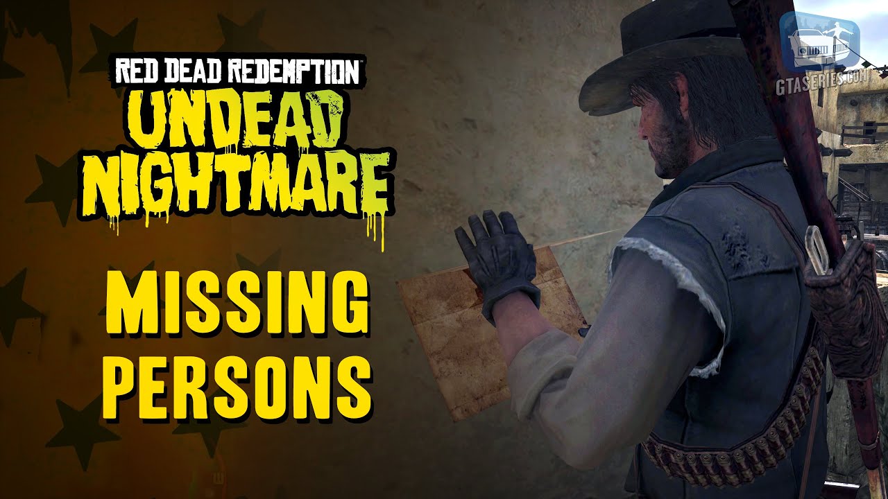 Red Dead Redemption Undead Nightmare - All Missing Persons Guide