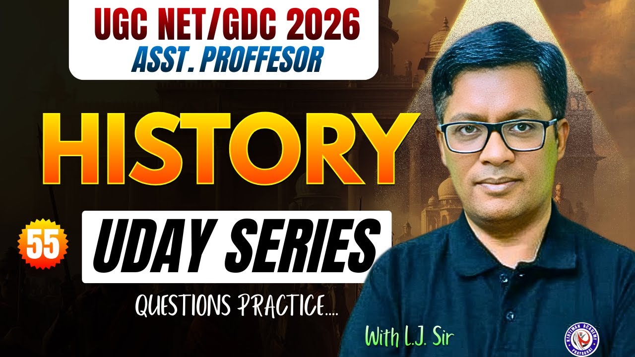 ⚡Uday Series : History Class 55 || Ugc Net Jrf 2025 || By L.J. Sir