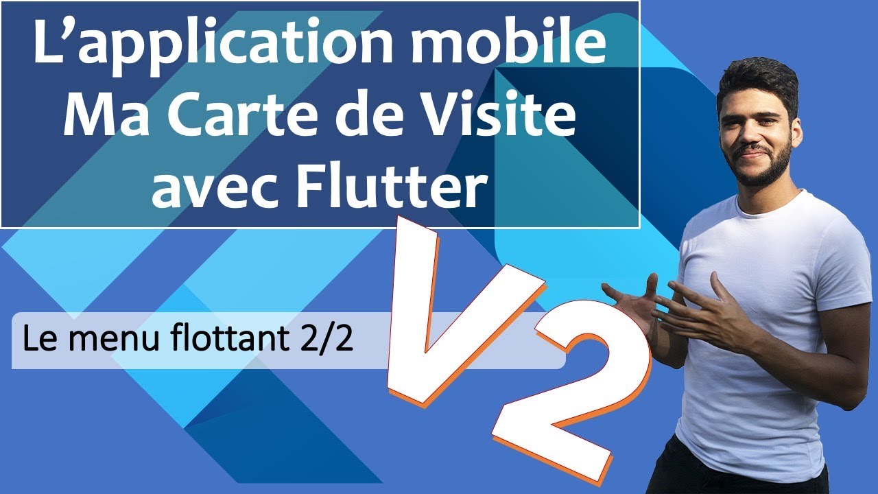 L'application Ma Carte de Visite V2 avec Flutter # 13 Le menu flottant 2/2