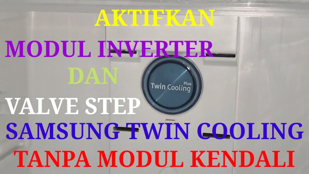 Aktifkan modul inverter & valve step samsung twins cooling
