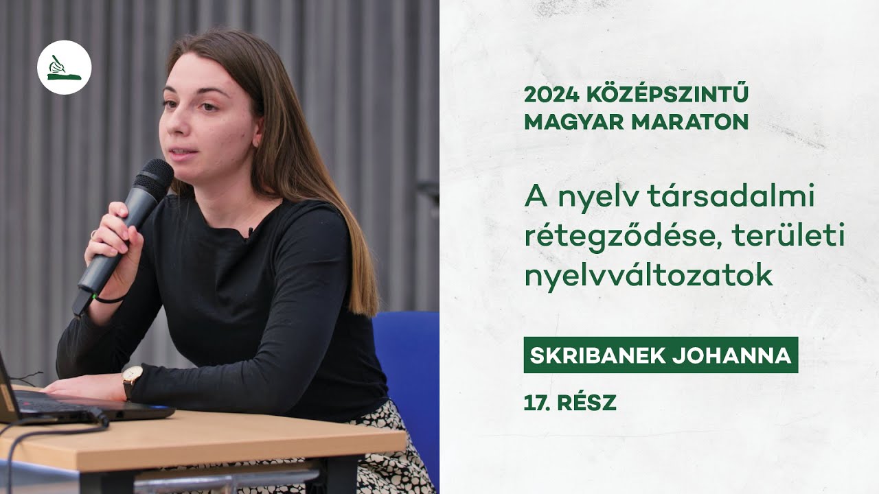 A nyelv társadalmi rétegződése, területi nyelvváltozatok | 2024 Magyar maraton 17.
