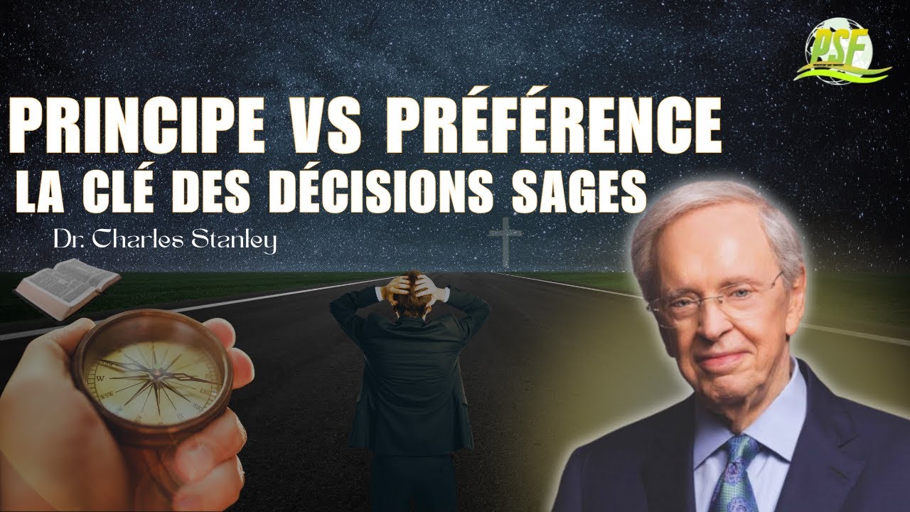 La Clé des Décisions Sages | Principe vs Préférence  //  Dr. Charles Stanley
