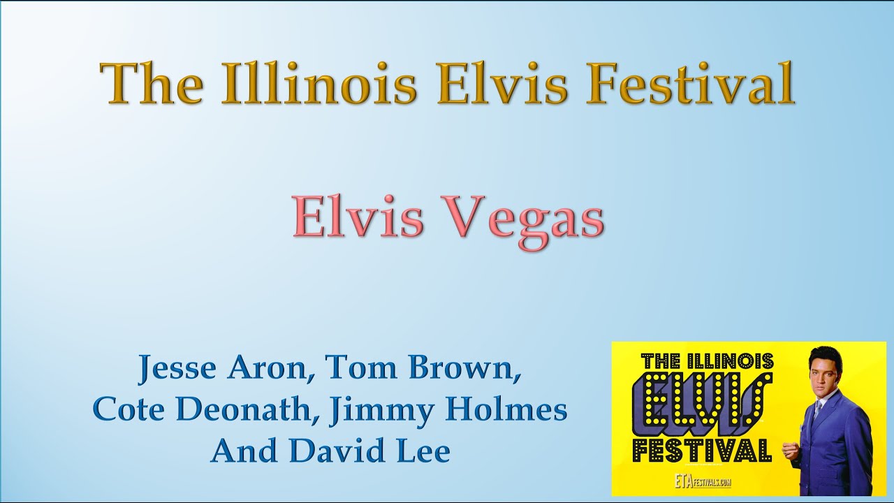 Elvis Vegas - The Illinois Elvis Festival - Thursday April 27, 2023