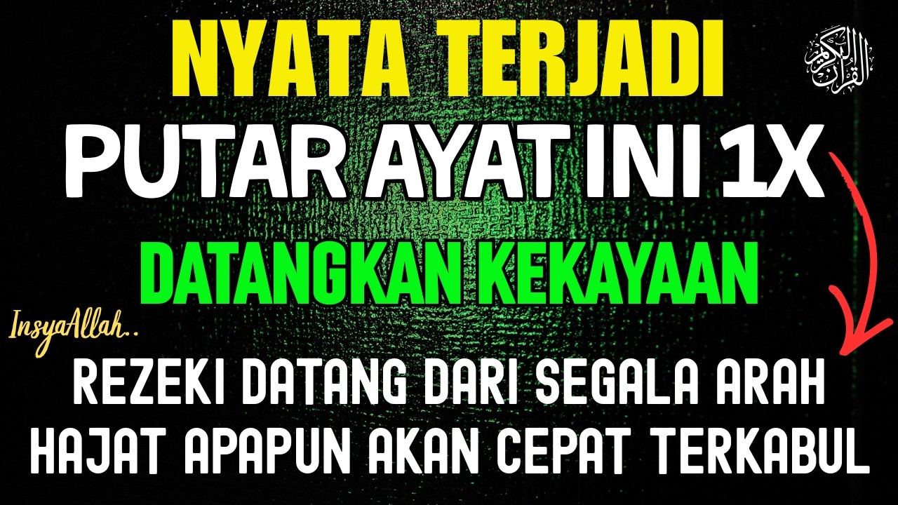 بِسْمِ اللّٰهِ الرَّحْمٰنِ الرَّحِيْمِ Bacaan Dahsyat! Sekali Diputar Bisa Datangkan Rezeki Melimpah