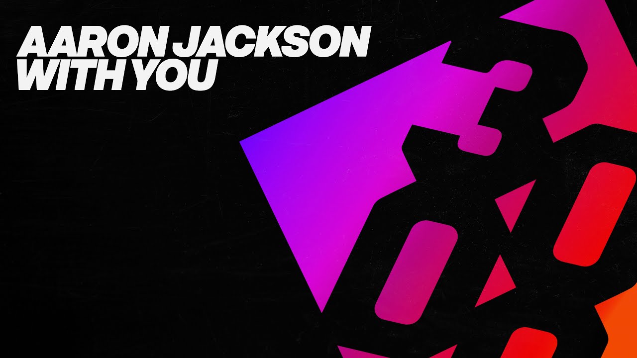 Aaron Jackson - With You [Original Mix]