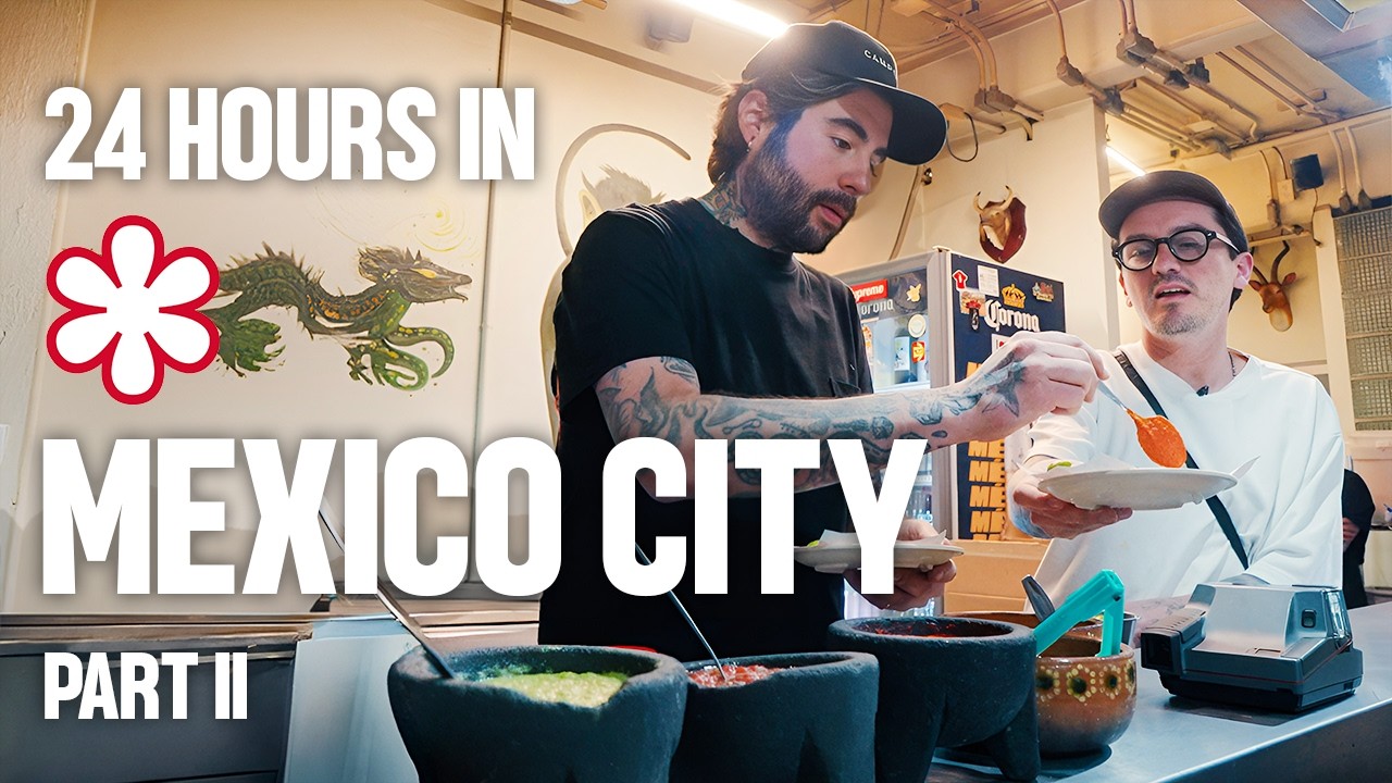 24HRS in MEXICO CITY - A Michelin Chef Shows Us Where He Eats - Part 2