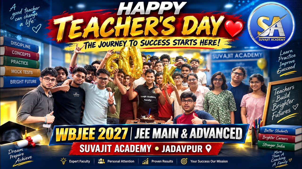 Happy Teacher&rsquo;s Day 2026 ❤️ | WBJEE 2027 & JEE Main Advanced Batch | Suvajit Academy Jadavpur