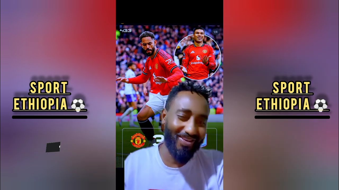 ዩናይትድ 3-1 አስቶን ቪላ ጨዋታ ካሸነፈ በኋላ ታዋቂ ቲክቶከሮች ምን አሉ | #tiktokreaction 