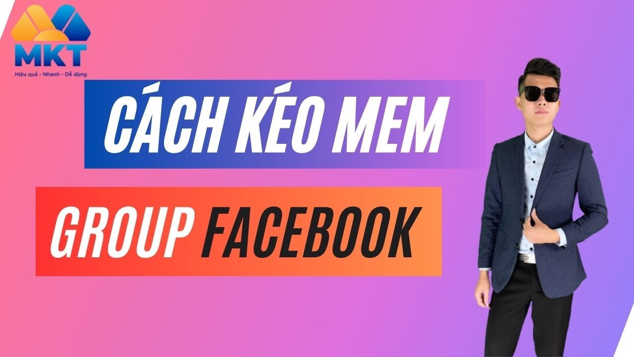 Cách Kéo Mem Group Facebook | Xây Group Facebook Hiệu Quả 2025