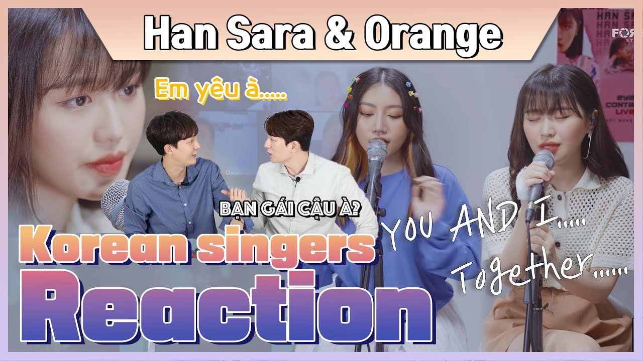 Korean singers🇰🇷 React to ‘Han Sara🇰🇷 & Orange🇻🇳’ - ‘YOU AND I (#PARK_BOM)’ | Eye Contact LIVE🔥[SUB]