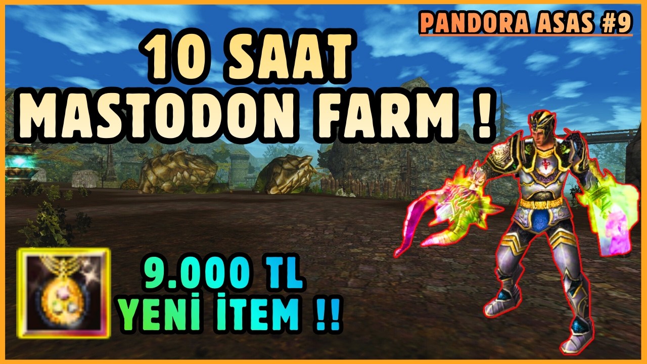 10 SAAT MASTODON FARMI  🤑- MİNİ KITLAMA💰 - YENİ İTEM💎 - ASAS PK 💪💀- Knight Online Pandora Asas #9