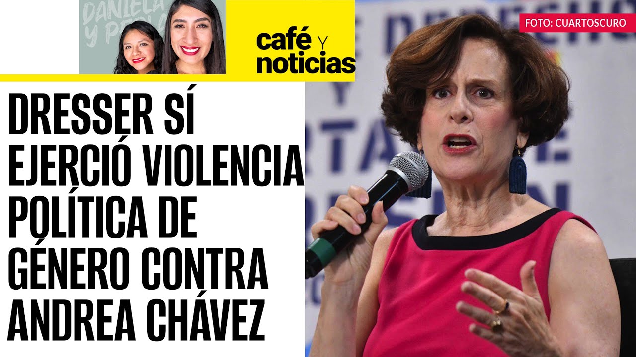 #CaféYNoticias | Dresser se disculpa con Andrea Chávez, pero anuncia que impugnará resolución