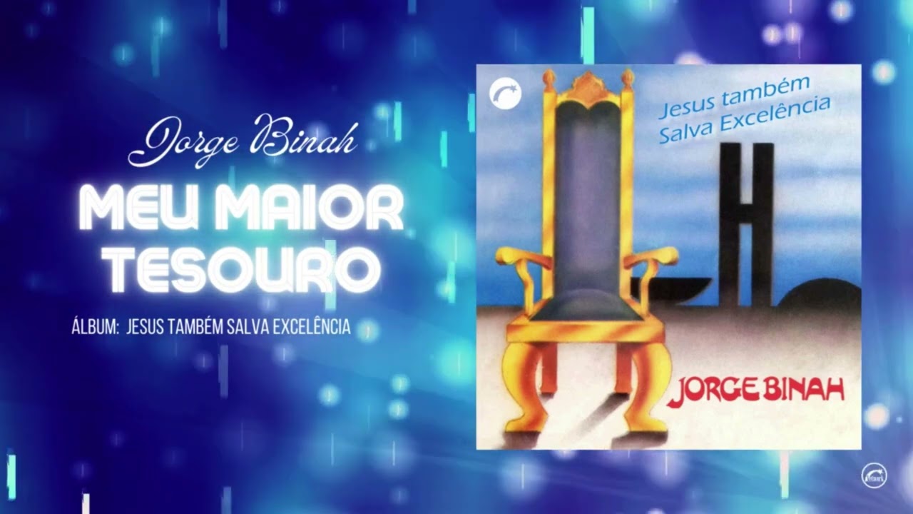 Meu Maior Tesouro - Jorge Binah | Áudio Oficial | CD Jesus Também Salva Excelência |