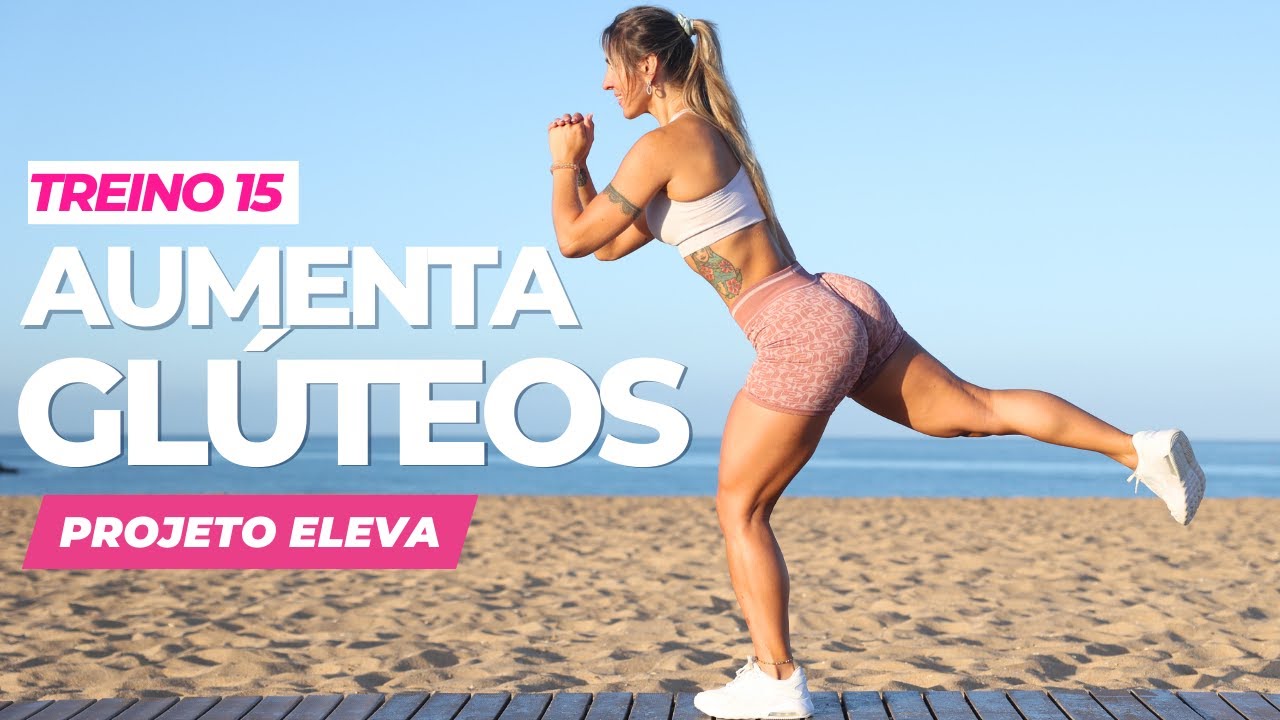 Projeto Eleva - Treino 15: Gl&uacute;teos Redondos - 25 min