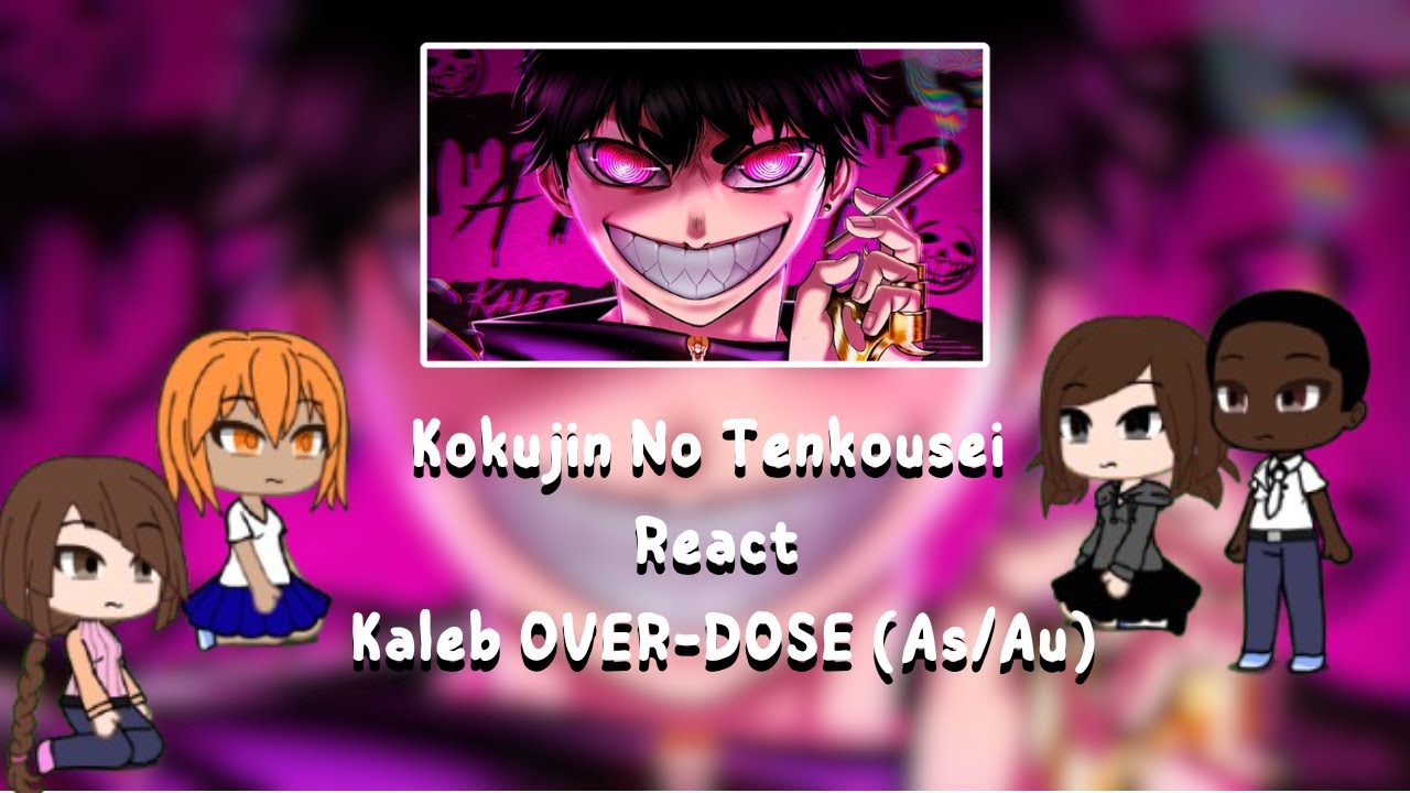 Kokujin No Tenkousei React Kaleb OVER-DOSE @AniRap (As/Au)