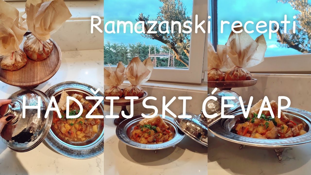 03/29 HADŽIJSKI ĆEVAP / RAMAZANSKI RECEPTI / IDEJE ZA IFTAR
