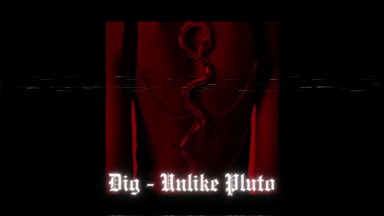 Dig - Unlike Pluto (Slowed & Reverb)