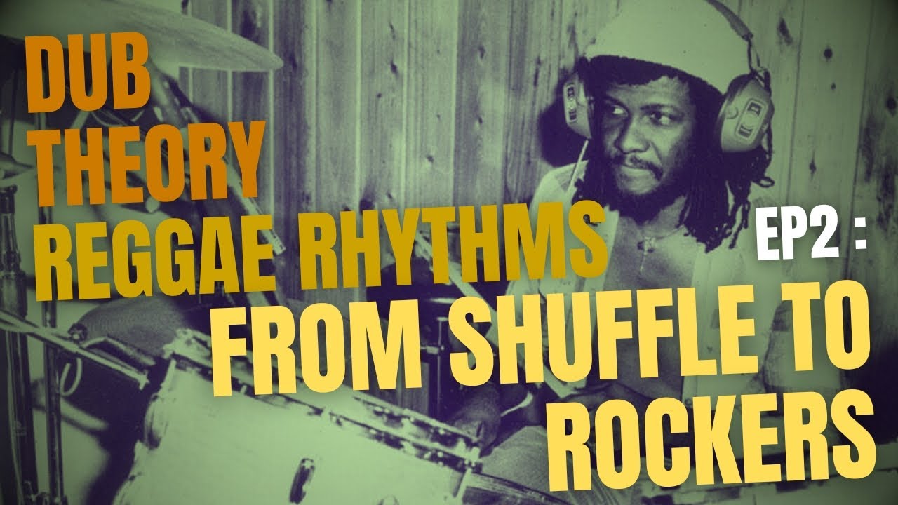 Dub Teacher Theory - REGGAE RHYTHMS : L'histoire et la construction du rythme ROCKERS