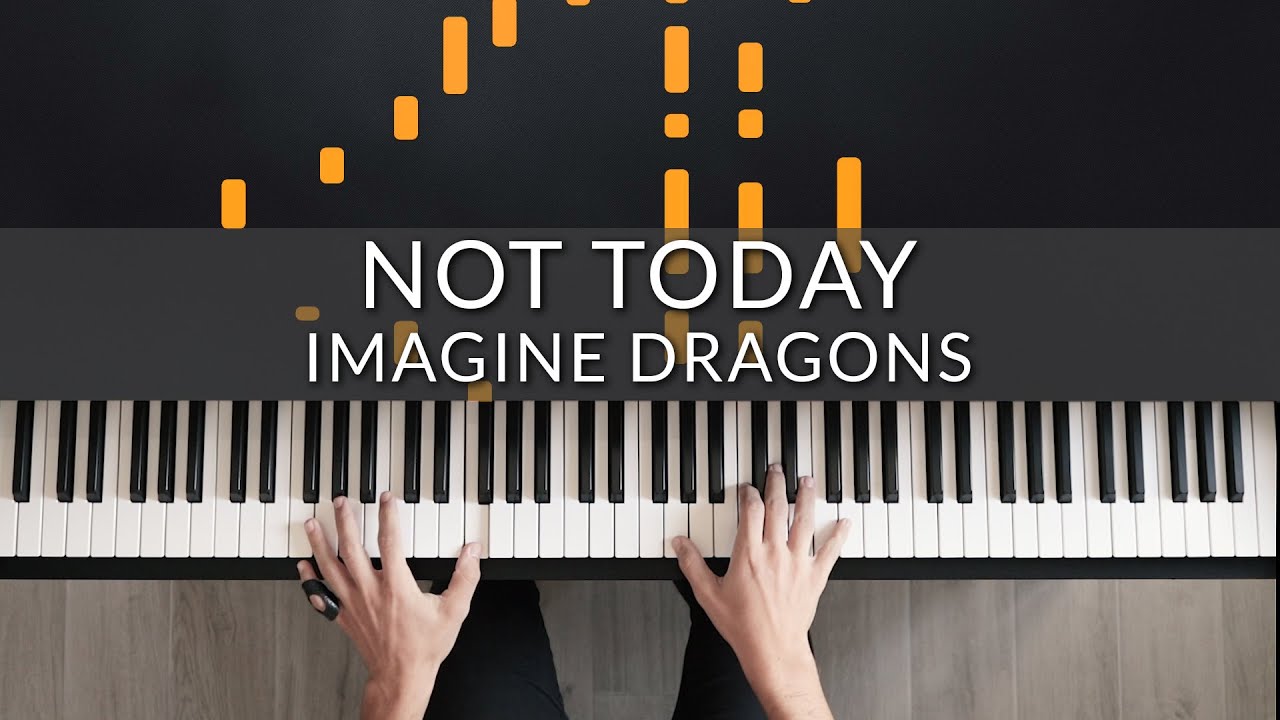 Not Today - Imagine Dragons | Tutorial of my Piano Cover