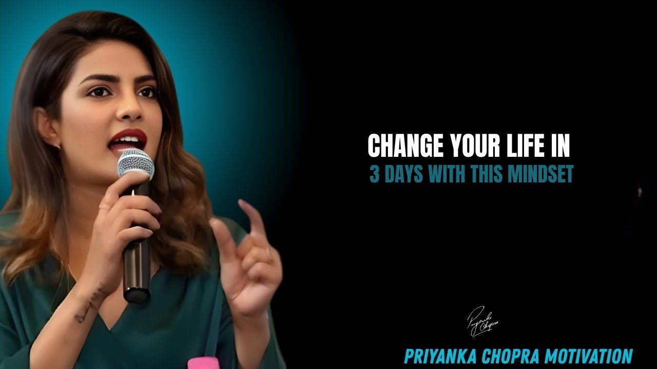 Change Your Life in 3 Days with This Mindset | Priyanka Chopra Powerful Self-Talk