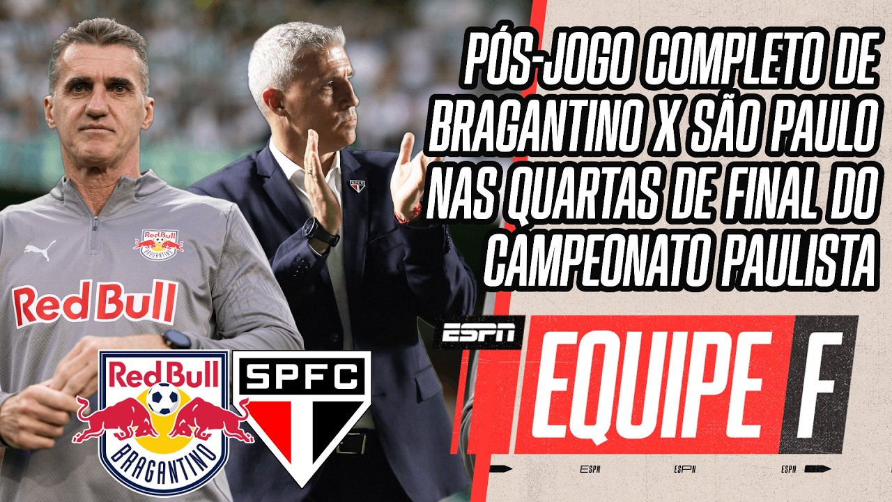 AO VIVO: PÓS-JOGO COMPLETO DE BRAGANTINO 1x2 SÃO PAULO NAS QUARTAS DO PAULISTÃO | EQUIPE F