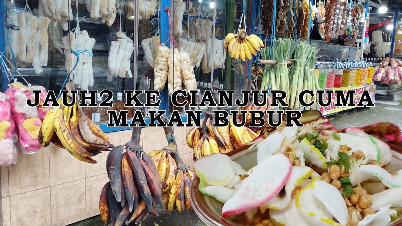 JELAJAH KULINER JAWA BARAT episode BUBUR CIANJUR #food #kulinernusantara