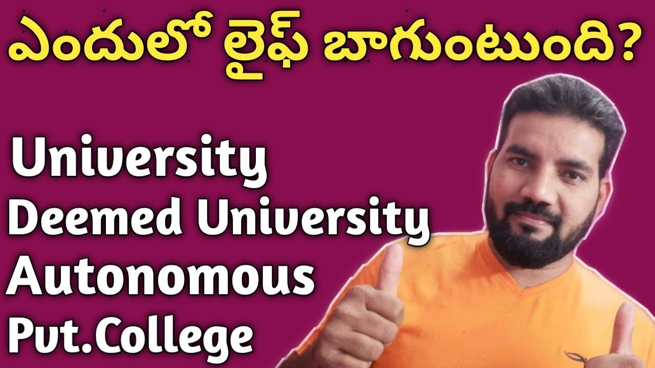 Which one Provides a Good Life II University II Deemed University II Autonomous II Pvt College