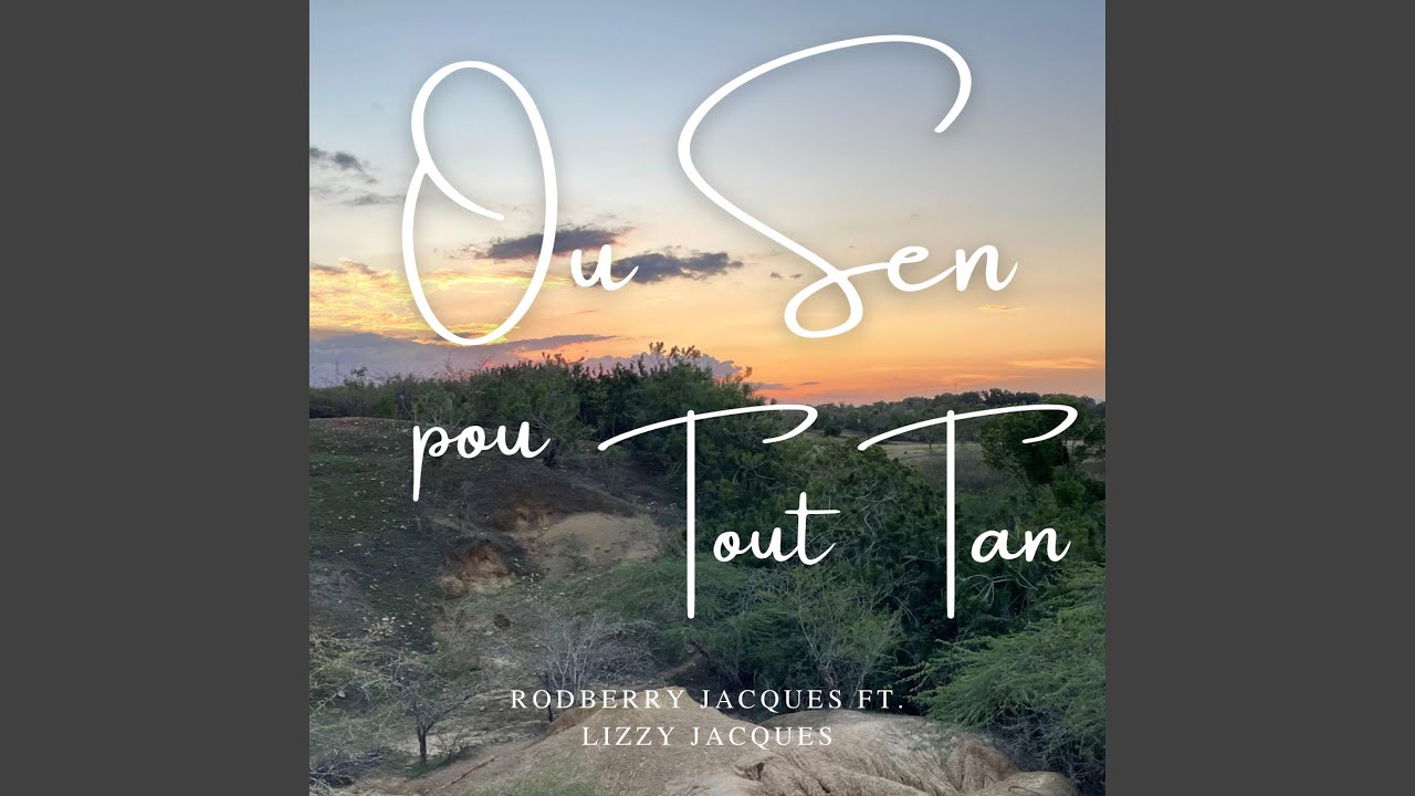 Ou Sen Pou Tout Tan (feat. Lizzy Jacques)