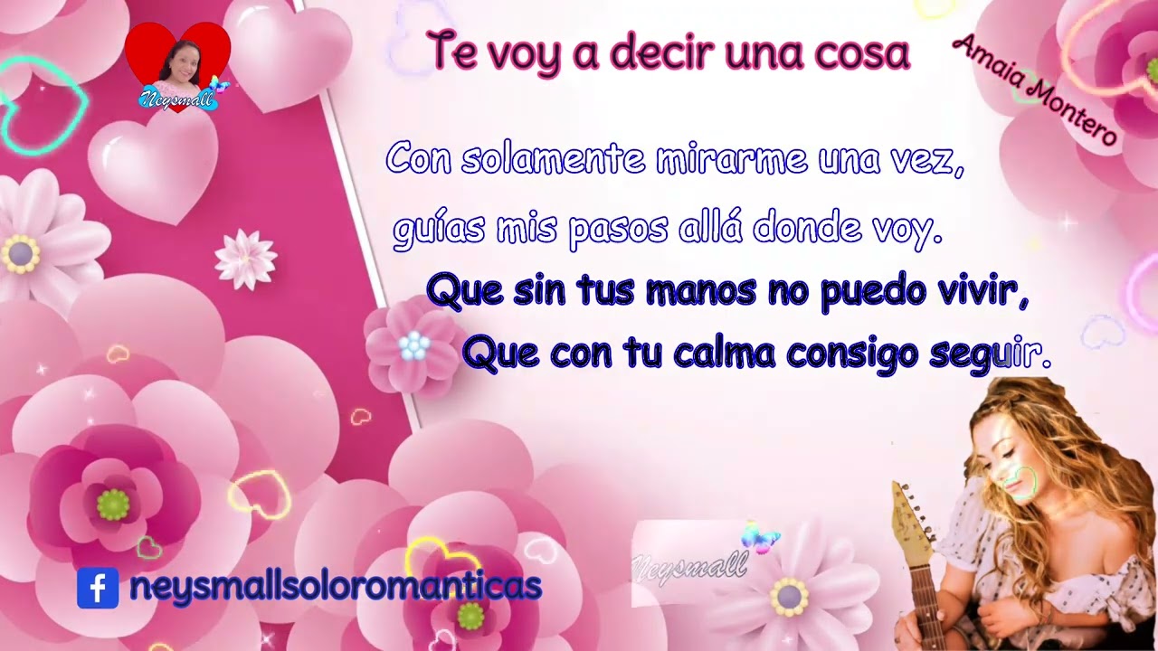 Te voy a decir una cosa - Amaia Montero
