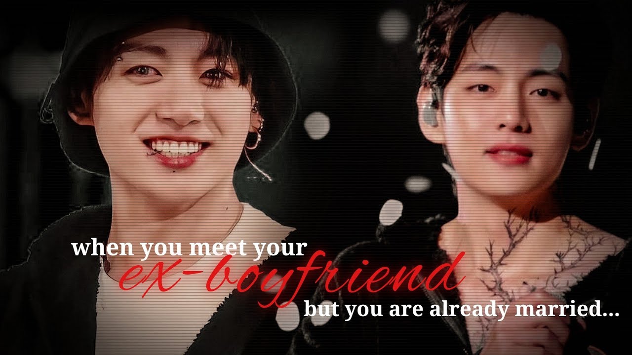 When you meet your ex boyfriend but you are already married... [Taehyung  x Jungkook oneshot]