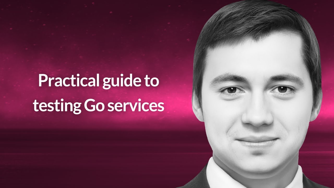 Practical guide to testing Go services | Nikolay Kuznetsov | Conf42 Golang 2025