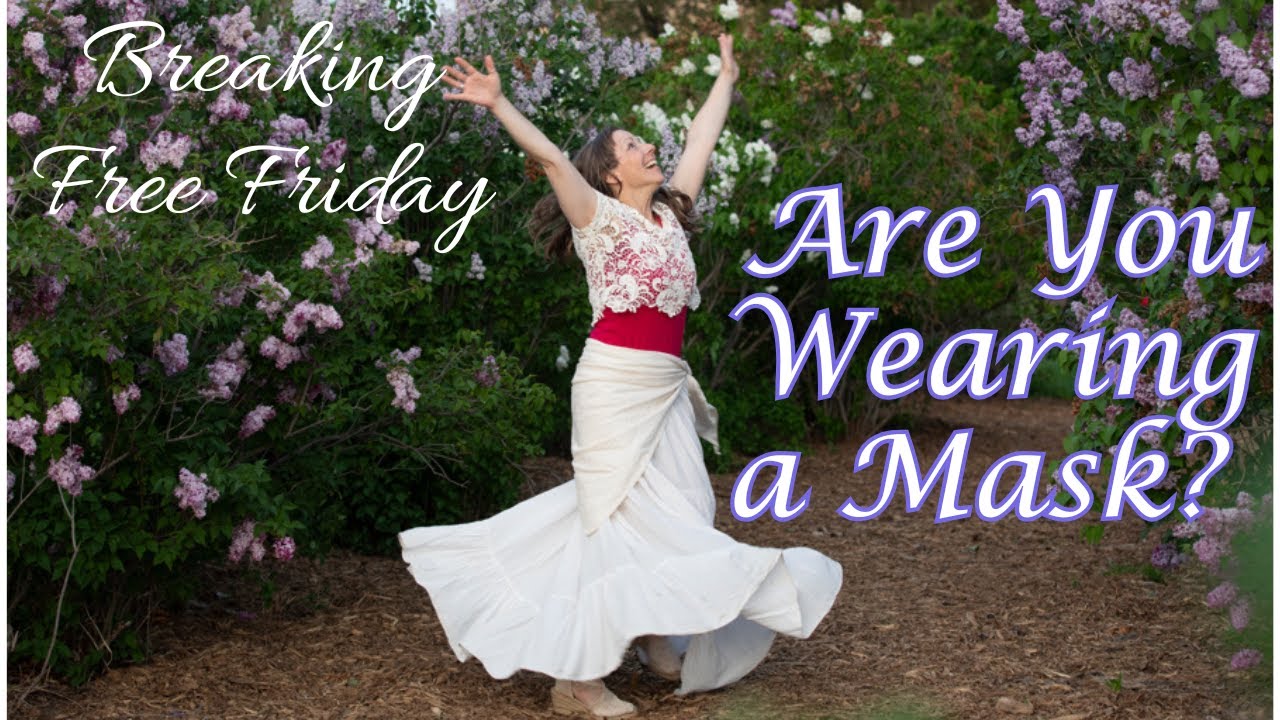 Are You Wearing a Mask? A Surprising Path to Wholeness