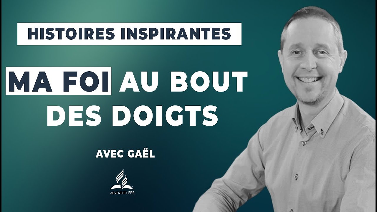 Histoires Inspirantes |  67 - Ma foi au bout des doigts