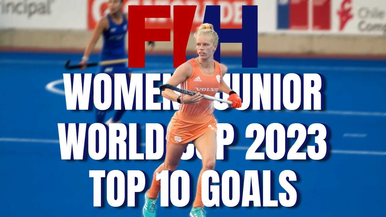 FIH Hockey Women's Junior World Cup 2023 | Top 10 Goals