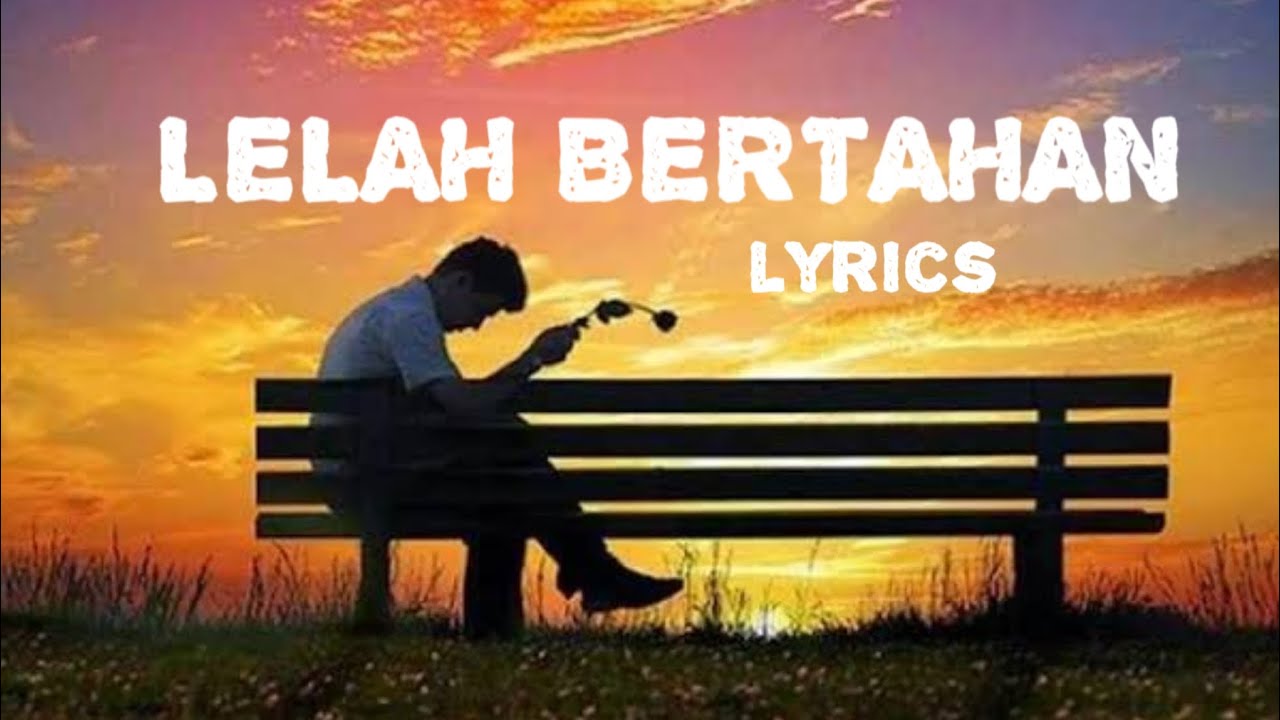 Lelah Bertahan...| Lyric lagu galau