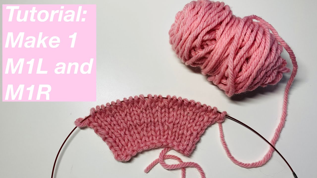 Knitting Tutorial: Make One Left and Make One Right Increases - M1L and M1R