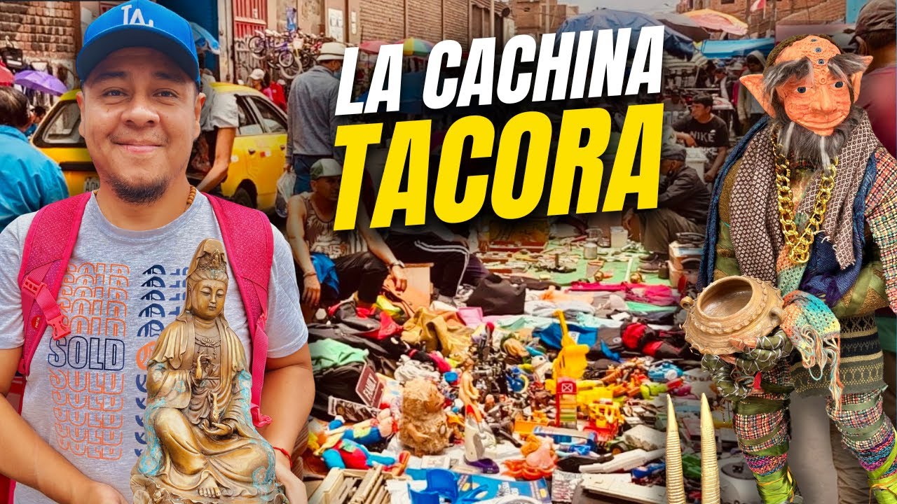 CACHINA TACORA Lima - El Mercado de Segunda Mano MÁS GRANDE del Perú
