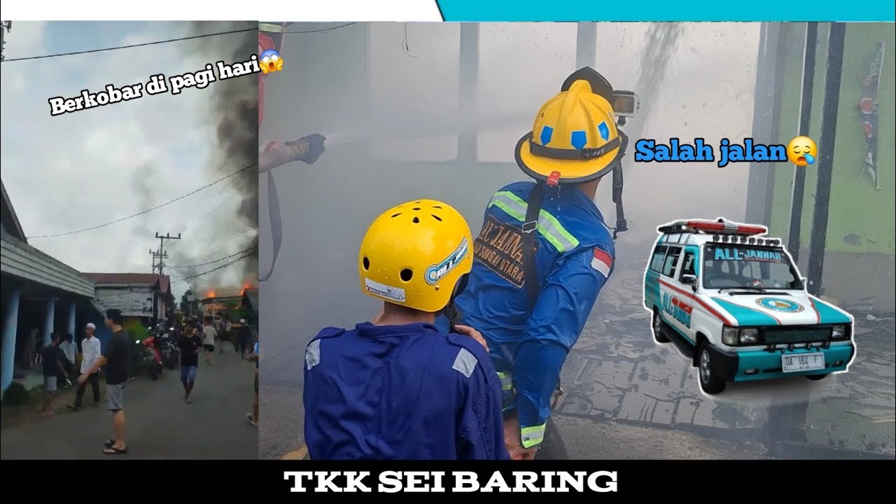 #041 RESPON KEBAKARAN TKK DESA SUNGAI BARING RT 02