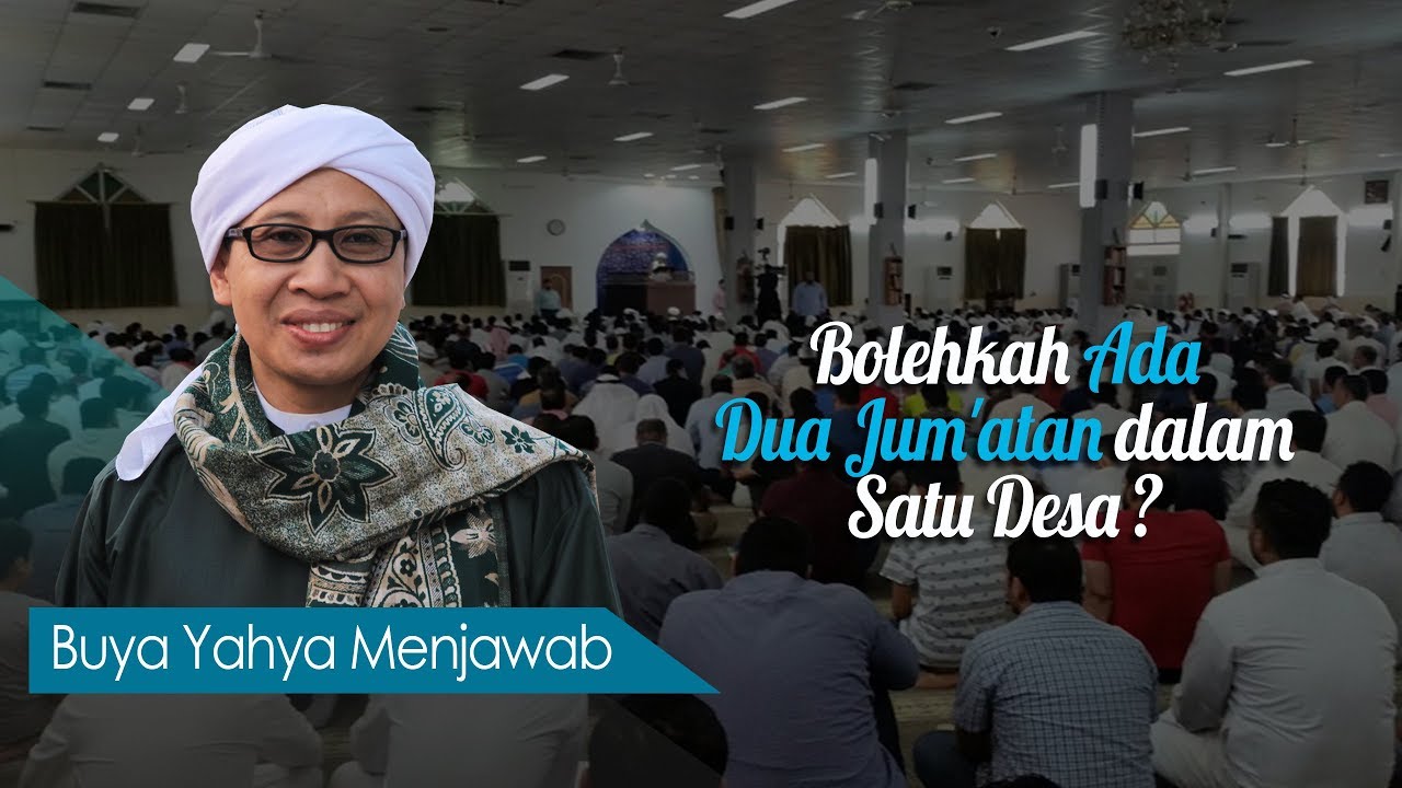 Bolehkah Ada Dua Jum'atan dalam Satu Desa? - Buya Yahya Menjawab
