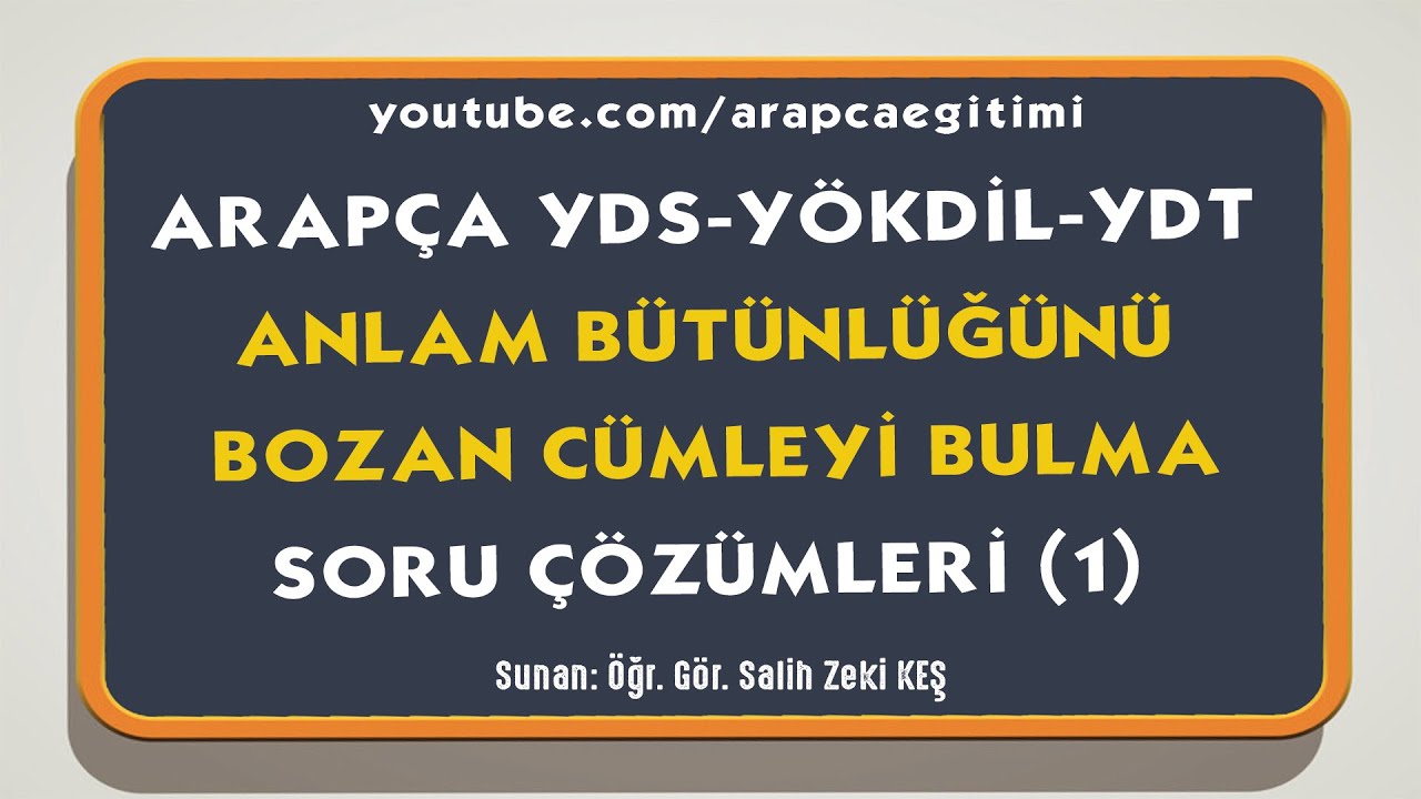 Arapça YDS-YÖKDİL-YDT Anlam Bütünlüğünü Bozan Cümleyi Bulma Soru Çözümleri (1)
