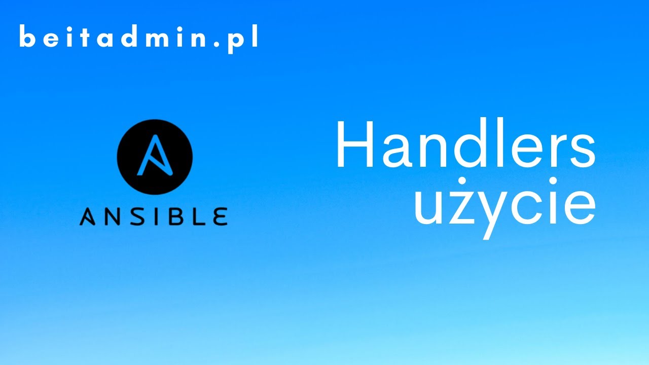 #5 Ansible - Handlers przykłady użycia | Tutorial PL